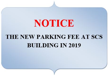 NOTICE OF THE NEW PARKING FEE AT SCS BUILDING IN 2019